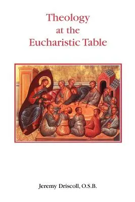 La théologie à la table eucharistique - Theology at the Eucharistic Table
