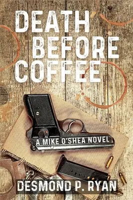 La mort avant le café : Un roman de Mike O'Shea - Death Before Coffee: A Mike O'Shea Novel