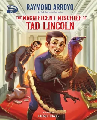 La magnifique espièglerie de Tad Lincoln - The Magnificent Mischief of Tad Lincoln