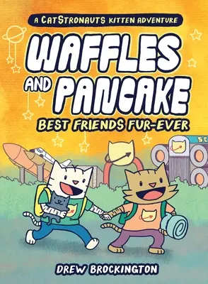 Gaufres et crêpes : Best Friends Fur-Ever (un roman graphique) - Waffles and Pancake: Best Friends Fur-Ever (a Graphic Novel)