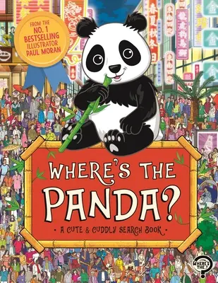 Où est le panda ? Une aventure de recherche mignonne et câline - Where's the Panda?: A Cute, Cuddly Search Adventure