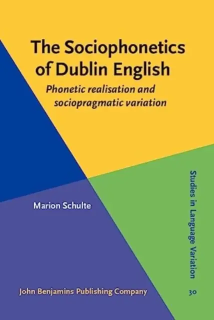 Sociophonétique de l'anglais de Dublin - Réalisation phonétique et variation sociopragmatique (Schulte Marion (Universitat Rostock)) - Sociophonetics of Dublin English - Phonetic realisation and sociopragmatic variation (Schulte Marion (Universitat Rostock))