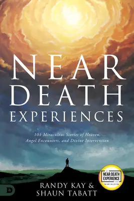 Expériences de mort imminente : 101 histoires courtes qui vous aideront à comprendre le paradis, l'enfer et la vie après la mort - Near Death Experiences: 101 Short Stories That Will Help You Understand Heaven, Hell, and the Afterlife