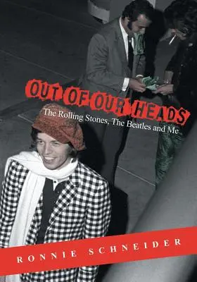 Les Rolling Stones, les Beatles et moi : Les Rolling Stones, les Beatles et moi - Out of Our Heads: The Rolling Stones, The Beatles and Me