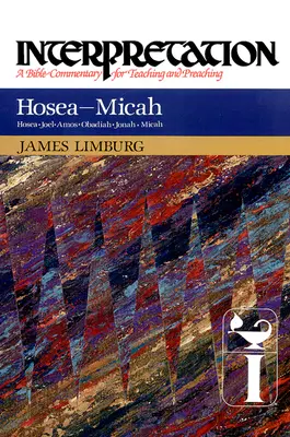 Osée - Michée : Interprétation : Un commentaire biblique pour l'enseignement et la prédication - Hosea--Micah: Interpretation: A Bible Commentary for Teaching and Preaching