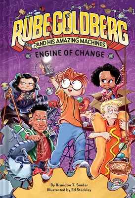 Le moteur du changement (Rube Goldberg et ses incroyables machines n°3) : Volume 3 - Engine of Change (Rube Goldberg and His Amazing Machines #3): Volume 3