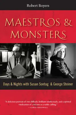 Maestros & Monsters : Jours et nuits avec Susan Sontag et George Steiner - Maestros & Monsters: Days & Nights with Susan Sontag & George Steiner