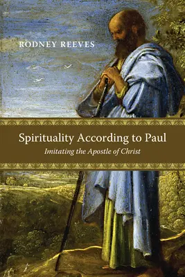 La spiritualité selon Paul : Imiter l'apôtre du Christ - Spirituality According to Paul: Imitating the Apostle of Christ