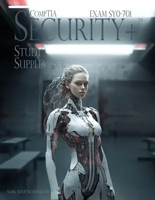 Shue's CompTIA Security+ Study Supplement Exam SY0-701, 3ème édition - Shue's CompTIA Security+ Study Supplement Exam SY0-701, 3rd Edition