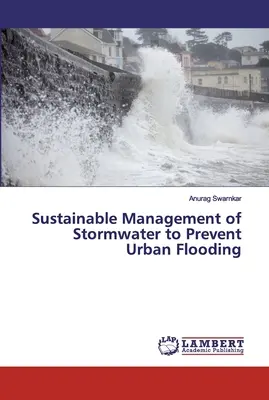 Gestion durable des eaux pluviales pour prévenir les inondations urbaines - Sustainable Management of Stormwater to Prevent Urban Flooding