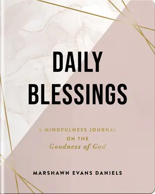 Bénédictions quotidiennes : Un journal de pleine conscience sur la bonté de Dieu - Daily Blessings: A Mindfulness Journal on the Goodness of God