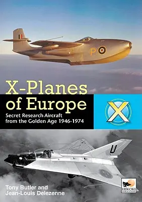 Avions X d'Europe - Avions de recherche secrets de la guerre froide - X-planes of Europe - Secret Research Aircraft of the Cold War