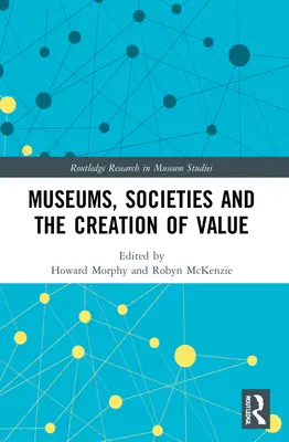 Musées, sociétés et création de valeur - Museums, Societies and the Creation of Value