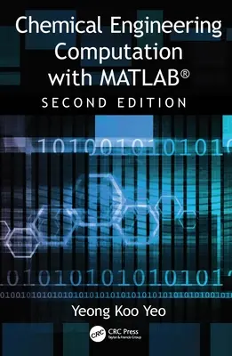 Calculs de génie chimique avec Matlab(r) - Chemical Engineering Computation with Matlab(r)