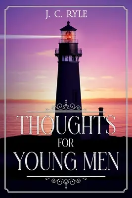 Pensées pour les jeunes hommes : Annoté - Thoughts for Young Men: Annotated