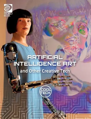 Cool Tech 2 : Intelligence artificielle, art et autres technologies créatives - Cool Tech 2: Artificial Intelligence Art and Other Creative Tech