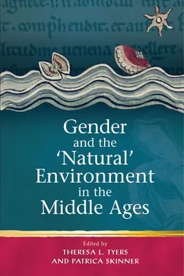 Le genre et l'environnement « naturel » au Moyen Âge - Gender and the 'Natural' Environment in the Middle Ages