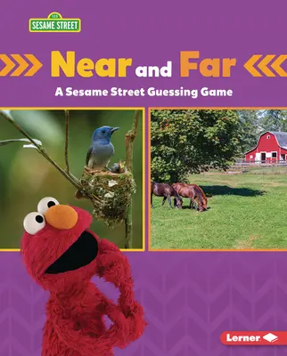 De près et de loin : Un jeu de devinettes de la rue Sésame (R) - Near and Far: A Sesame Street (R) Guessing Game