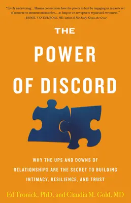 Le pouvoir de la discorde : Pourquoi les hauts et les bas des relations sont le secret de l'intimité, de la résilience et de la confiance - The Power of Discord: Why the Ups and Downs of Relationships Are the Secret to Building Intimacy, Resilience, and Trust