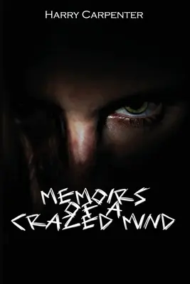 Mémoires d'un esprit fou - Memoirs of a Crazed Mind