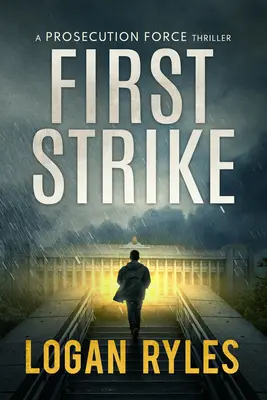 First Strike : Un thriller de la Force de Proesecution - First Strike: A Proesecution Force Thriller