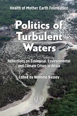 Politique des eaux turbulentes : Réflexions sur les crises écologiques, environnementales et climatiques en Afrique - Politics of Turbulent Waters: Reflections on Ecological, Environmental and Climate Crises in Africa