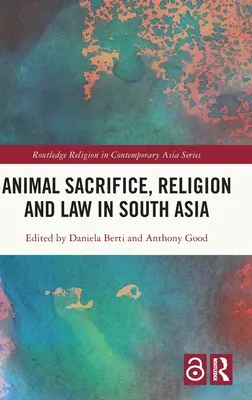 Sacrifice animal, religion et droit en Asie du Sud - Animal Sacrifice, Religion and Law in South Asia