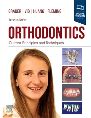 Orthodontie - Principes et techniques actuels - Orthodontics - Current Principles and Techniques