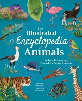 L'encyclopédie illustrée des animaux : Un voyage incroyable à travers le règne animal - The Illustrated Encyclopedia of Animals: An Incredible Journey Through the Animal Kingdom