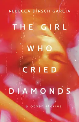 La fille qui criait des diamants et autres histoires - The Girl Who Cried Diamonds & Other Stories