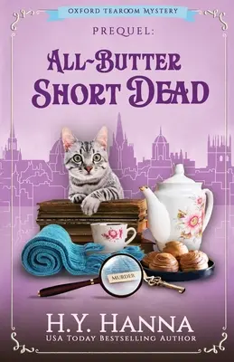 All-Butter ShortDead : The Oxford Tearoom Mysteries - Prequel Novella (en anglais) - All-Butter ShortDead: The Oxford Tearoom Mysteries - Prequel Novella