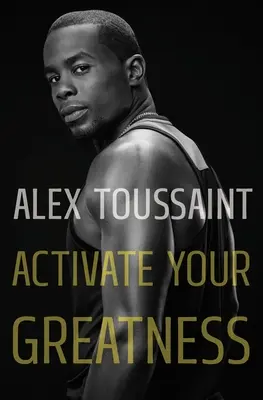 Activez votre grandeur - Activate Your Greatness