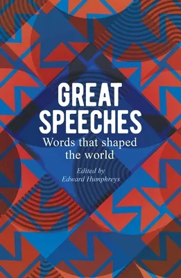 Les grands discours : Les mots qui ont façonné le monde - Great Speeches: Words That Shaped the World