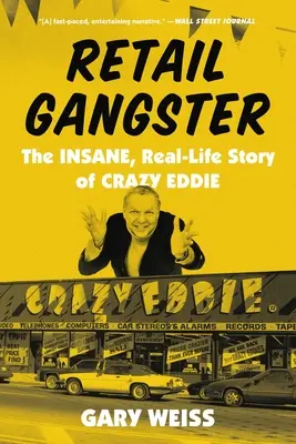 Gangster au détail : L'histoire folle et réelle de Crazy Eddie - Retail Gangster: The Insane, Real-Life Story of Crazy Eddie