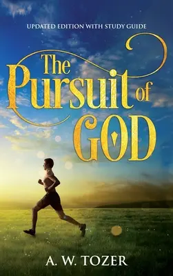 La poursuite de Dieu : Édition mise à jour avec guide d'étude - The Pursuit of God: Updated Edition with Study Guide