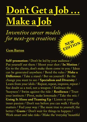 Ne cherchez pas un emploi... Créez un emploi Nouvelle édition : Modèles de carrière inventifs pour les créatifs de demain - Don't Get a Job...Make a Job New Edition: Inventive Career Models for Next-Gen Creatives