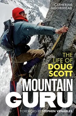 Mountain Guru : La vie de Doug Scott - Mountain Guru: The Life of Doug Scott