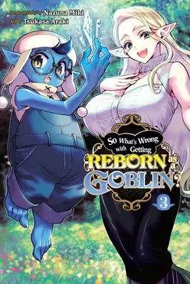 Qu'est-ce qui ne va pas avec le fait de renaître en gobelin, Vol. 3 - So What's Wrong with Getting Reborn as a Goblin?, Vol. 3