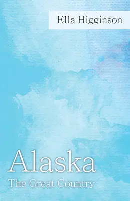 Alaska - Le grand pays - Alaska -The Great Country