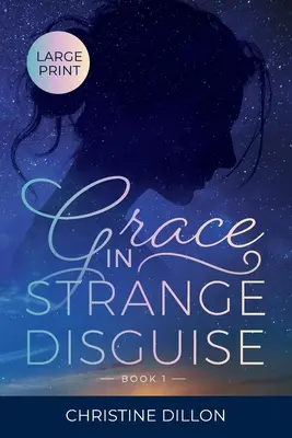 La grâce sous un étrange déguisement - Grace in Strange Disguise
