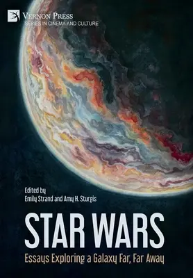 La Guerre des étoiles : Essais d'exploration d'une galaxie lointaine, très lointaine - Star Wars: Essays Exploring a Galaxy Far, Far Away