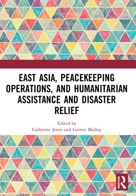 Asie de l'Est, opérations de maintien de la paix, assistance humanitaire et secours en cas de catastrophe - East Asia, Peacekeeping Operations, and Humanitarian Assistance and Disaster Relief