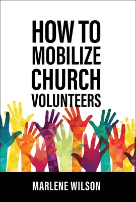 Comment mobiliser les bénévoles de l'église - How to Mobilize Church Volunteers