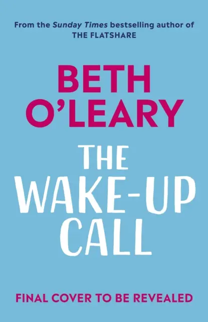 Wake-Up Call - La romance addictive entre ennemis et amoureux de l'auteur du million d'exemplaires du best-seller THE FLATSHARE. - Wake-Up Call - The addictive enemies-to-lovers romcom from the million-copy bestselling author of THE FLATSHARE