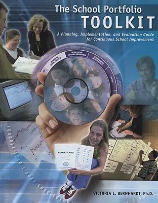 School Portfolio Toolkit : Guide de planification, de mise en œuvre et d'évaluation pour l'amélioration continue des écoles [Avec CDROM] - School Portfolio Toolkit: A Planning, Implementation, and Evaluation Guide for Continuous School Improvement [With CDROM]