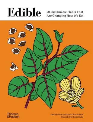 Edible : 70 plantes durables qui changent notre façon de manger - Edible: 70 Sustainable Plants That Are Changing How We Eat