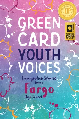 Histoires d'immigration d'un lycée de Fargo : La voix des jeunes titulaires d'une carte verte - Immigration Stories from a Fargo High School: Green Card Youth Voices