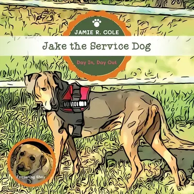 Jake le chien d'assistance : Jour après jour - Jake the Service Dog: Day In, Day Out