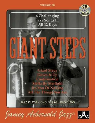 Jamey Aebersold Jazz -- Giant Steps, Vol 68 : 6 Challenging Jazz Songs in All 12 Keys, Book & Online Audio - Jamey Aebersold Jazz -- Giant Steps, Vol 68: 6 Challenging Jazz Songs in All 12 Keys, Book & Online Audio