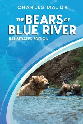 Les ours de la rivière bleue : Illustré - The Bears of Blue River: Illustrated